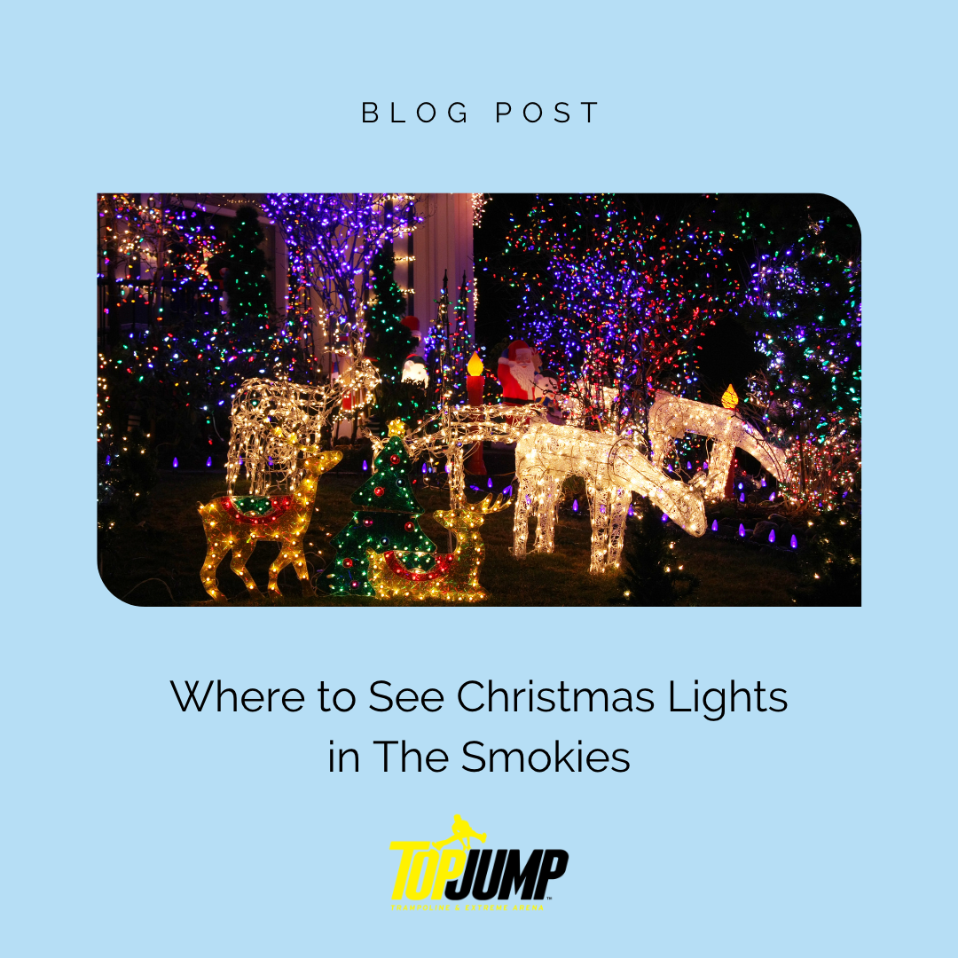 Where to See Christmas Lights in The Smokies » TopJump Trampoline